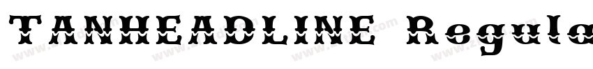 TANHEADLINE Regular字体转换